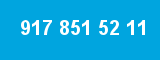 917 851 52 11 917 851 52 11